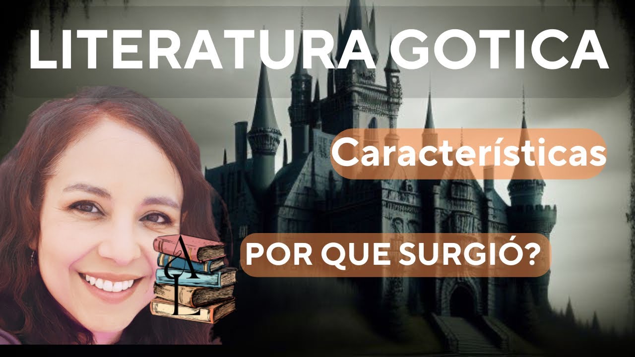 CUÁNDO Y POR QUÉ NACIÓ LA LITERATURA GÓTICA.