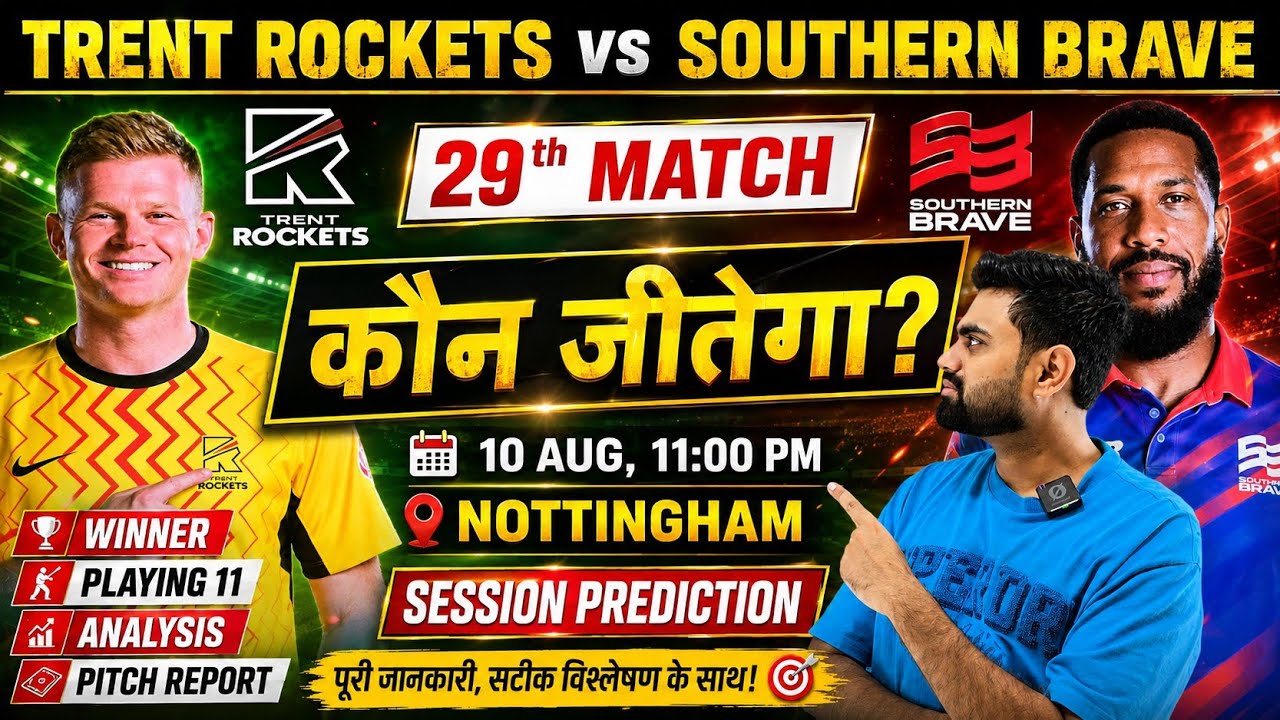 Trent rockets vs southern brave the hundred 29th match prediction,tre vs sou today match prediction 