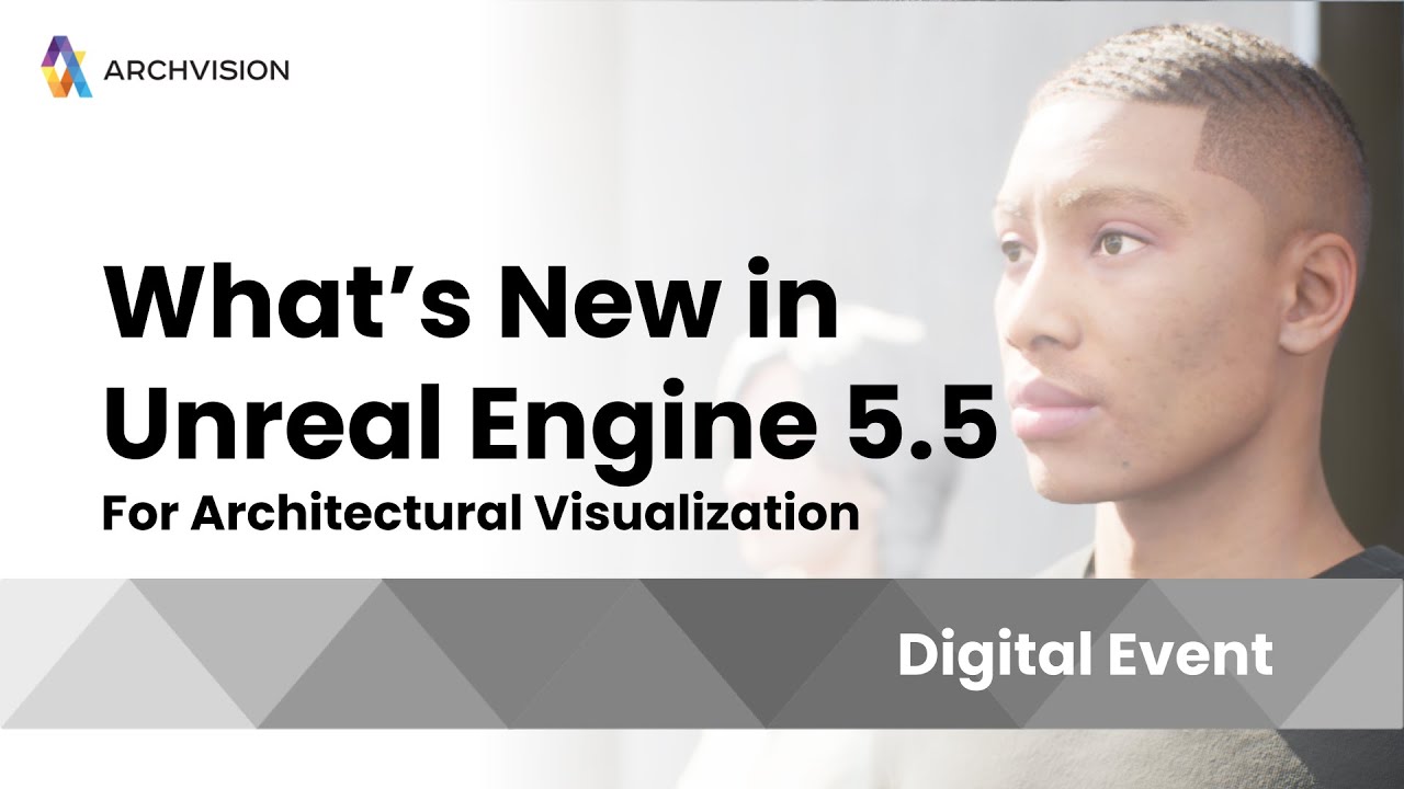 What's New in Unreal Engine 5.5 for Architectural Visualization
