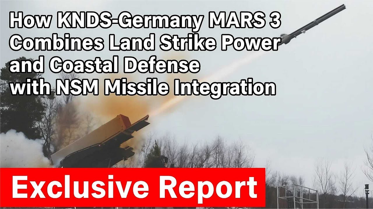 How KNDS Germany MARS 3 Combines Land Strike Power and Coastal Defense with NSM Missile Integration