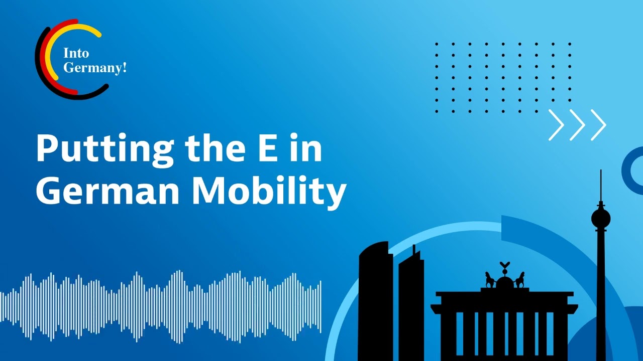 Putting the E in German Mobility (Podcast Into Germany!)