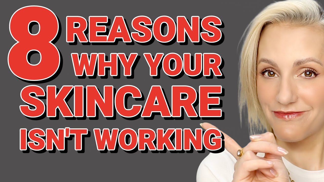 8 REASONS WHY YOU'RE NOT SEEING RESULTS FROM YOUR SKINCARE