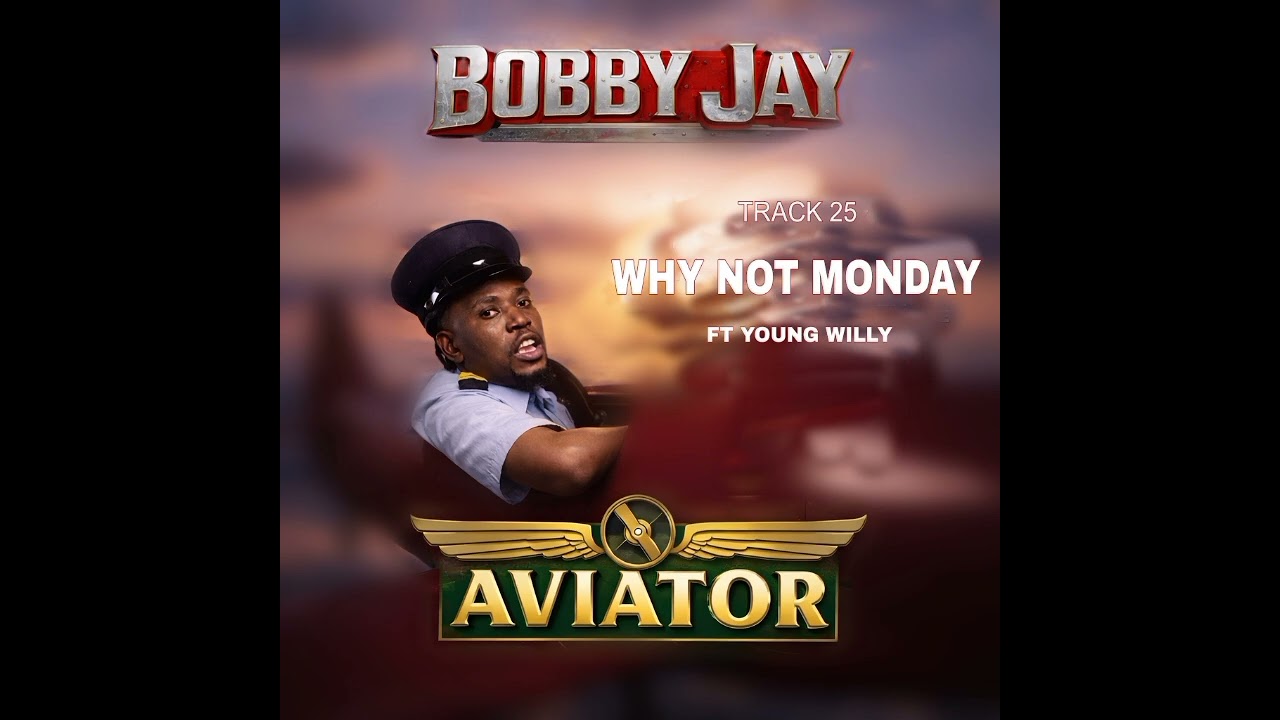 Bobby Jay - Why Not Monday ft Young Willy 