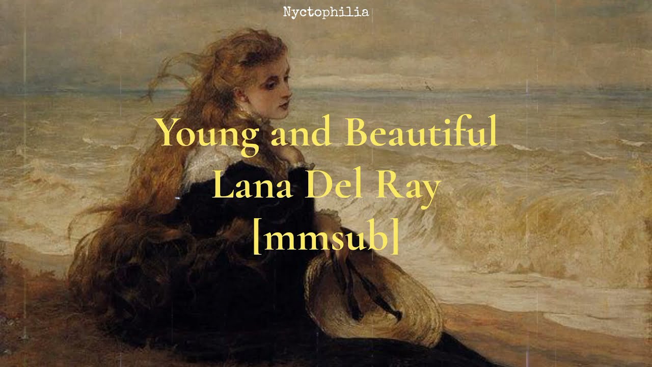Lana del ray // Young and beautiful [myanmar subtitle]