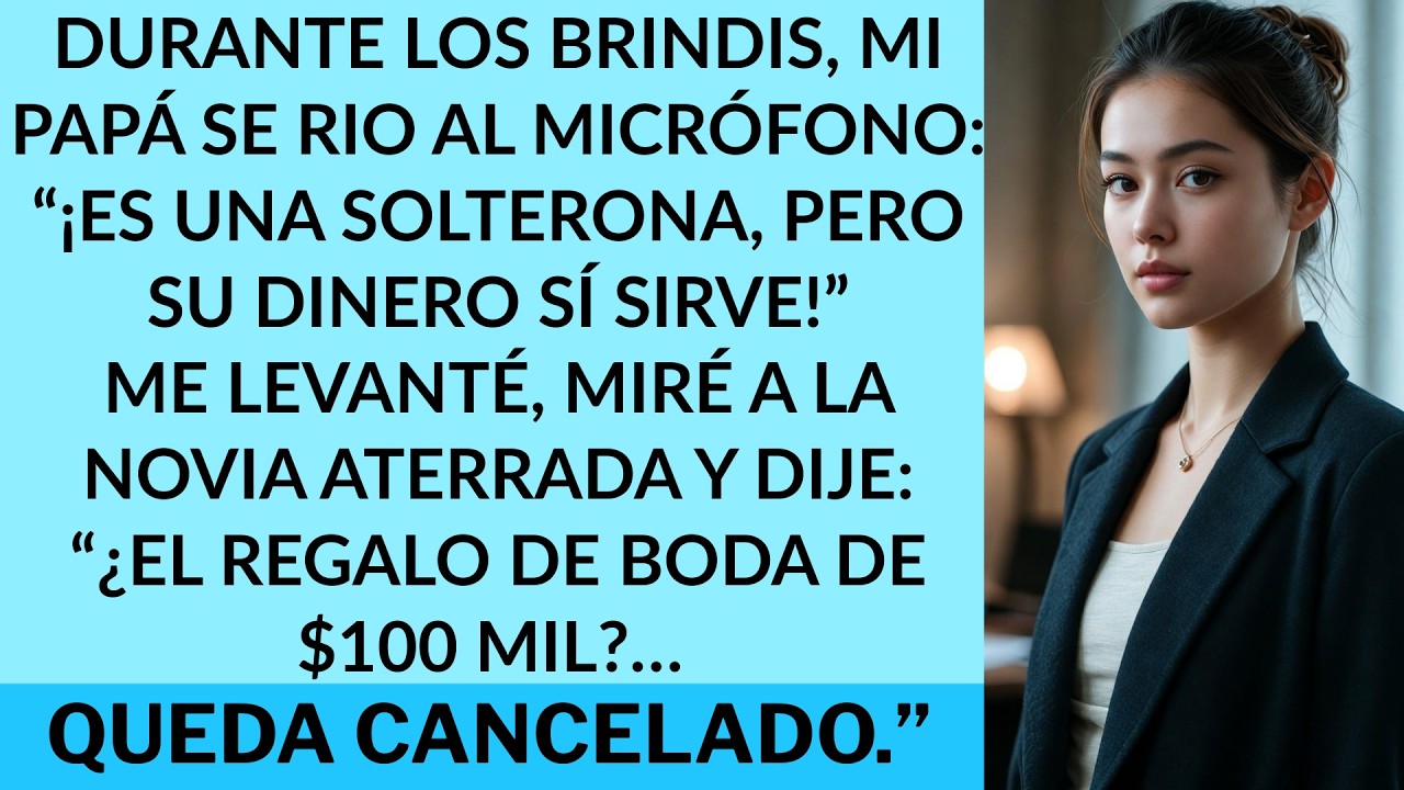 En la boda, mi papá se burló de mí: “¡Solo sirve su dinero!” — Yo dije: “El regalo de $100,000 queda