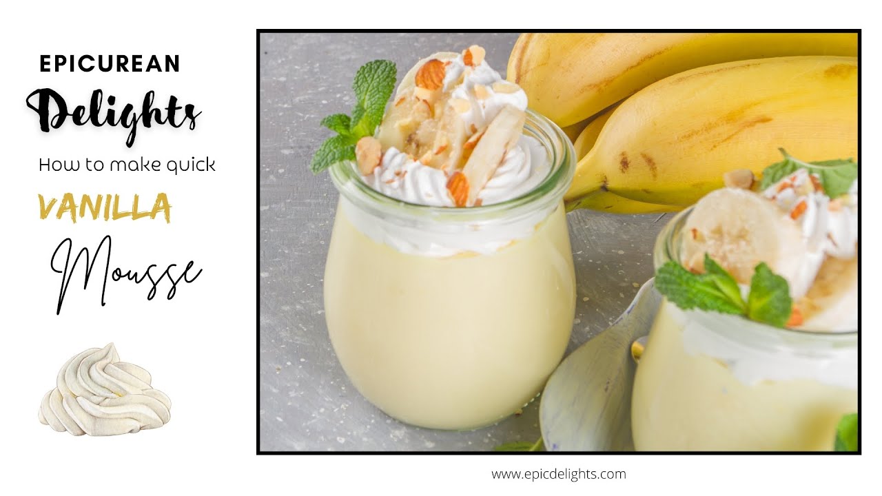 How to make a Quick Vanilla Mousse Easy