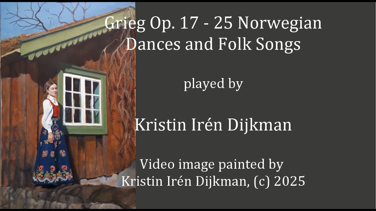 Grieg Op 17 , Norwegian Dances and Folk Songs, played by Kristin Irén Dijkman