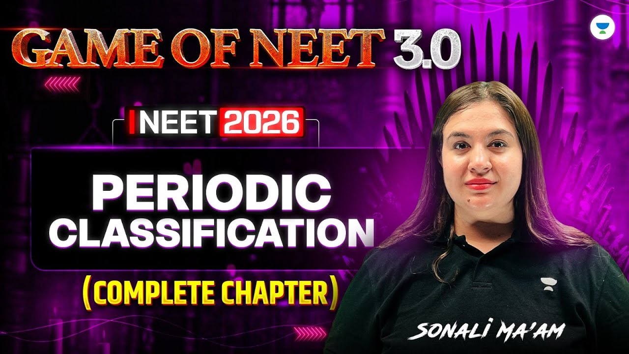 Game of NEET 3.0 ⚔| Periodic Classification Complete Chapter | NEET 2026 | Sonali Malik