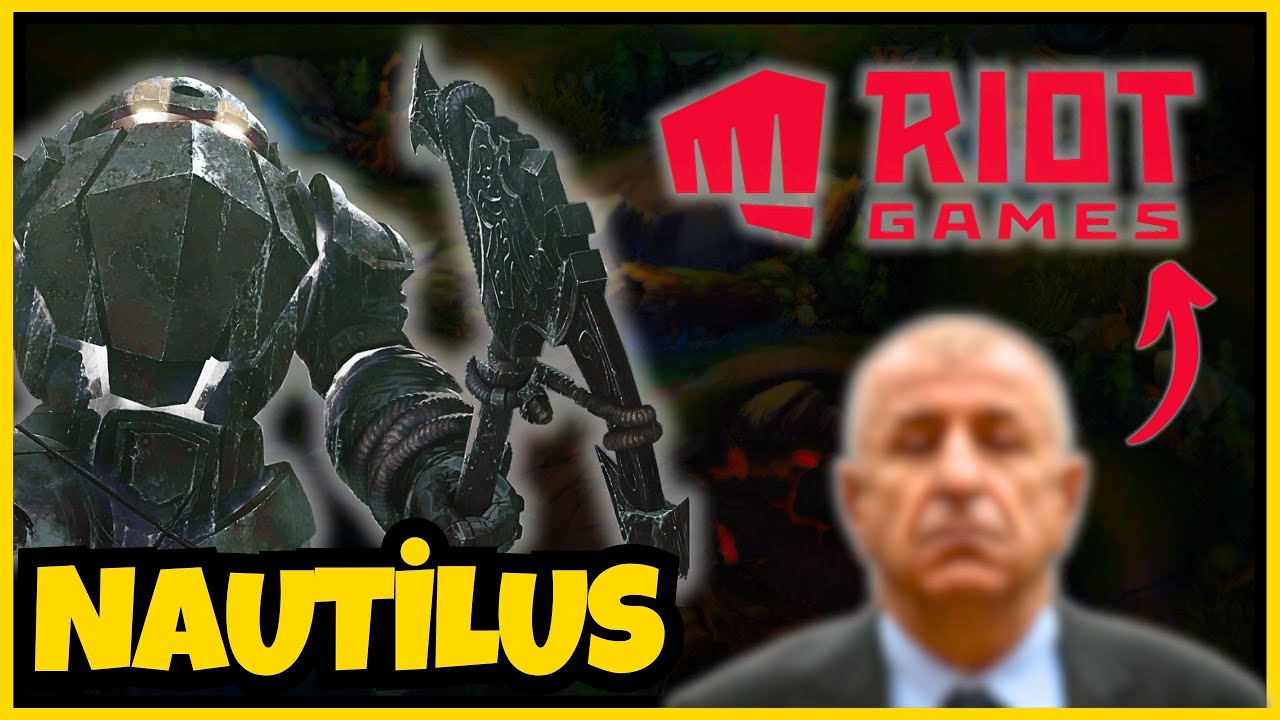 Ma&ccedil;ı Satanları Anmayacak Mıyız Riot Games ? 😠 | Nautilus | League of Legends