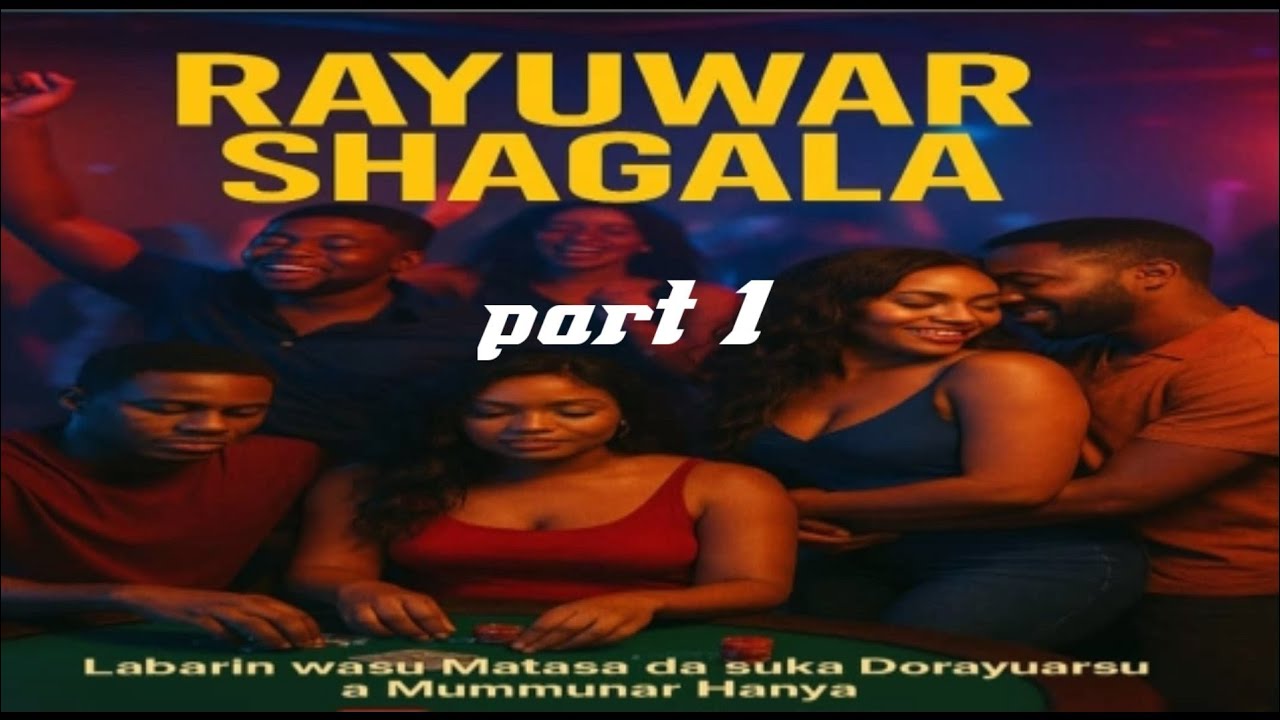 Rayuwar shagala part 1 Hausa novel