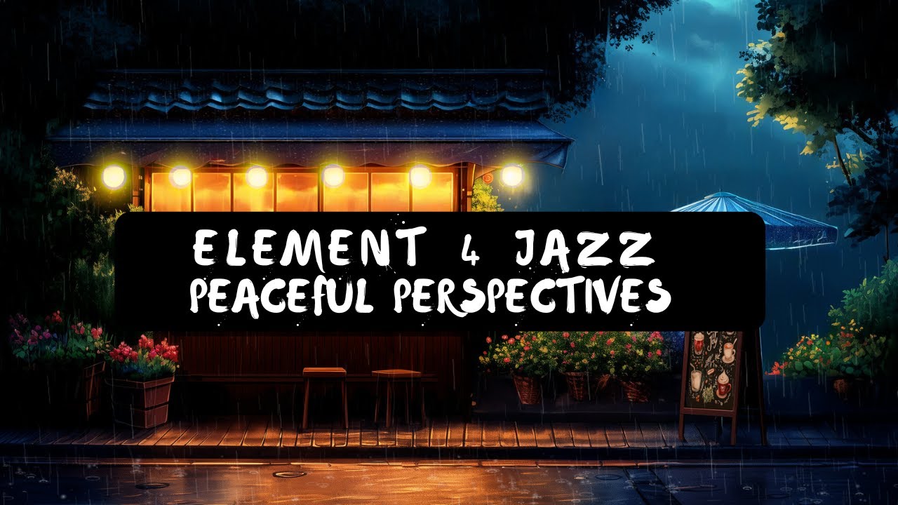 Peaceful Perspectives: Jazz & Lofi to Melt Away Stress