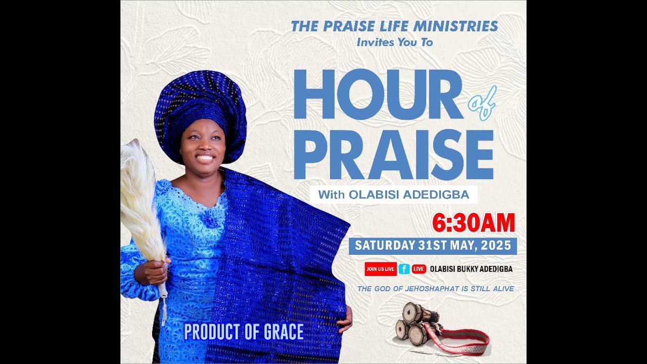 HOUR OF PRAISE WITH OLABISI BUKKY ADEDIGBA | MAY EDITION