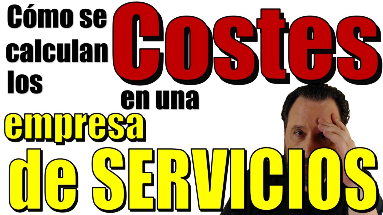 ❓Cómo se calculan los costes (costos) en una empresa de servicios.