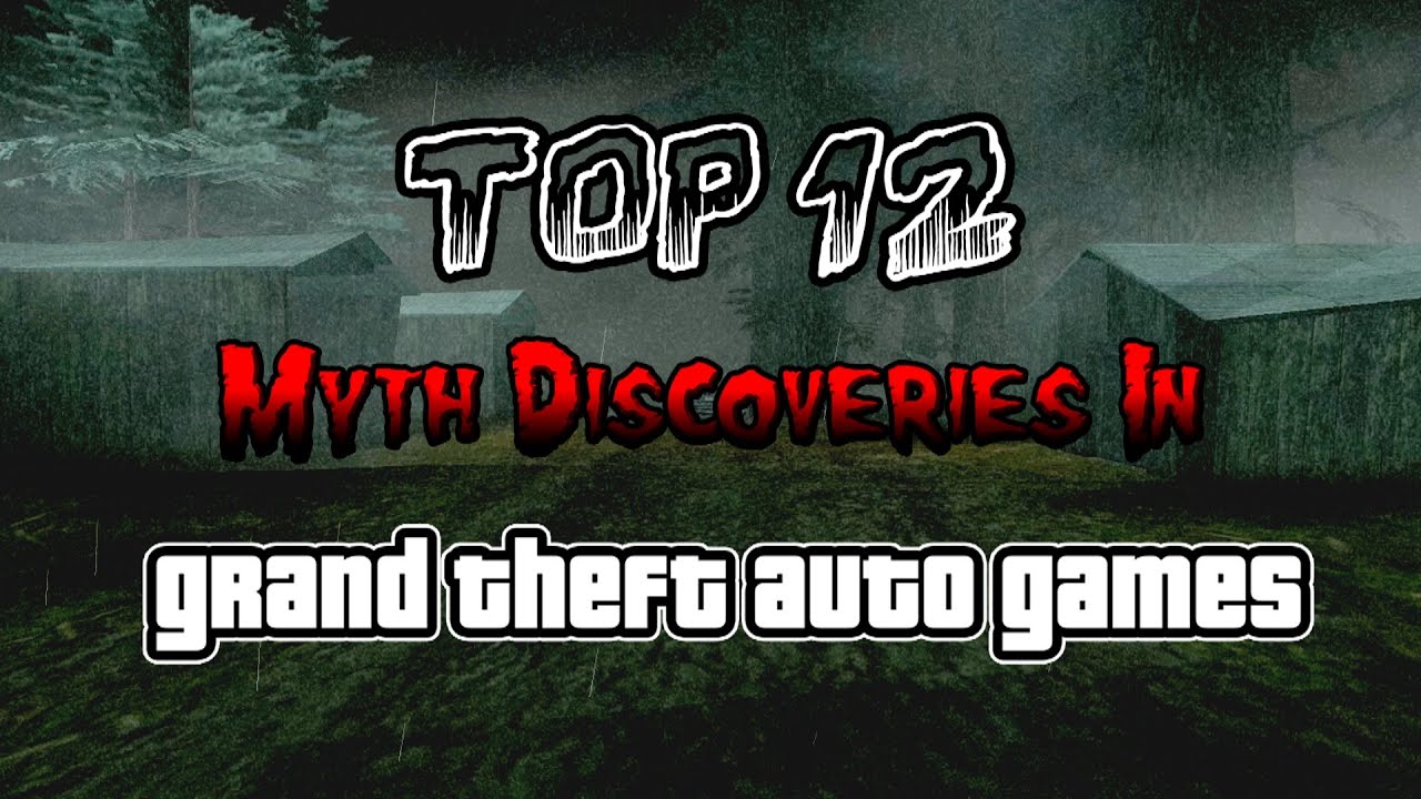 Top 12 Myth Discoveries In Grand Theft Auto Games