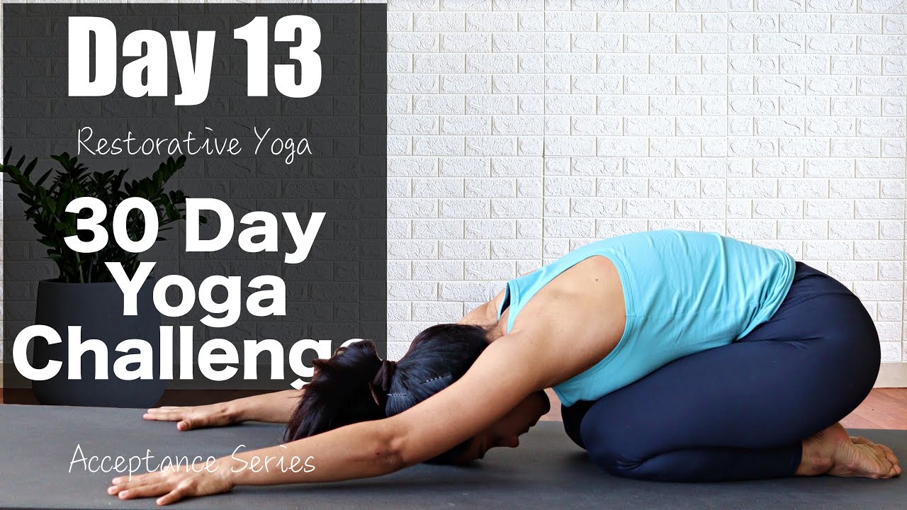 Day 13 - Restorative Yoga  | 30 Day Yoga Challenge | Acceptance Series | Yogbela