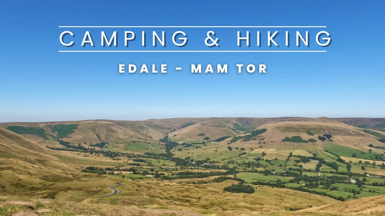 Camping & Hiking | Edale - Mam Tor (August 2022)