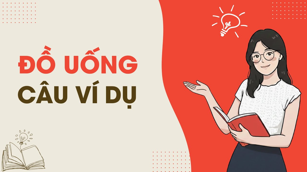 【Ăn uống】ĐỒ UỐNG - Câu ví dụ