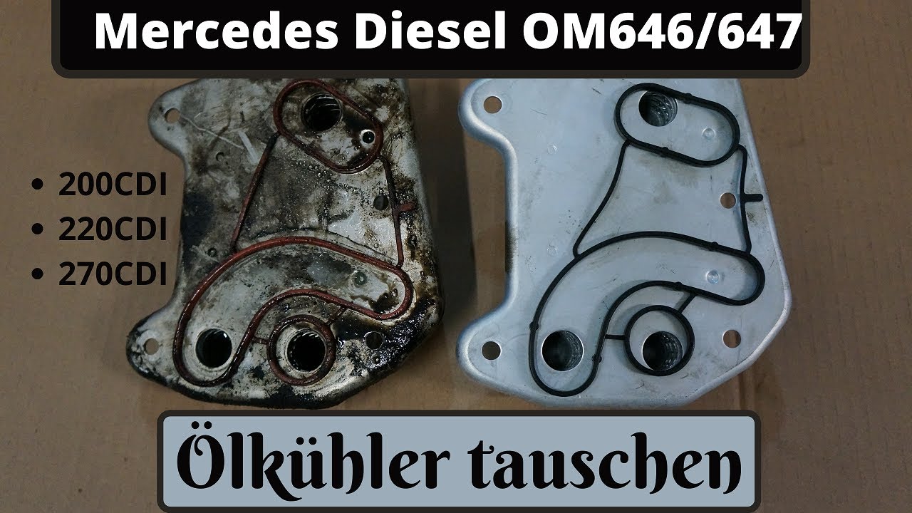 Ölkühler erneuern, tauschen | Mercedes Diesel OM646 / 647 / 648 | 200 220CDI | Tutorial | W211 W203
