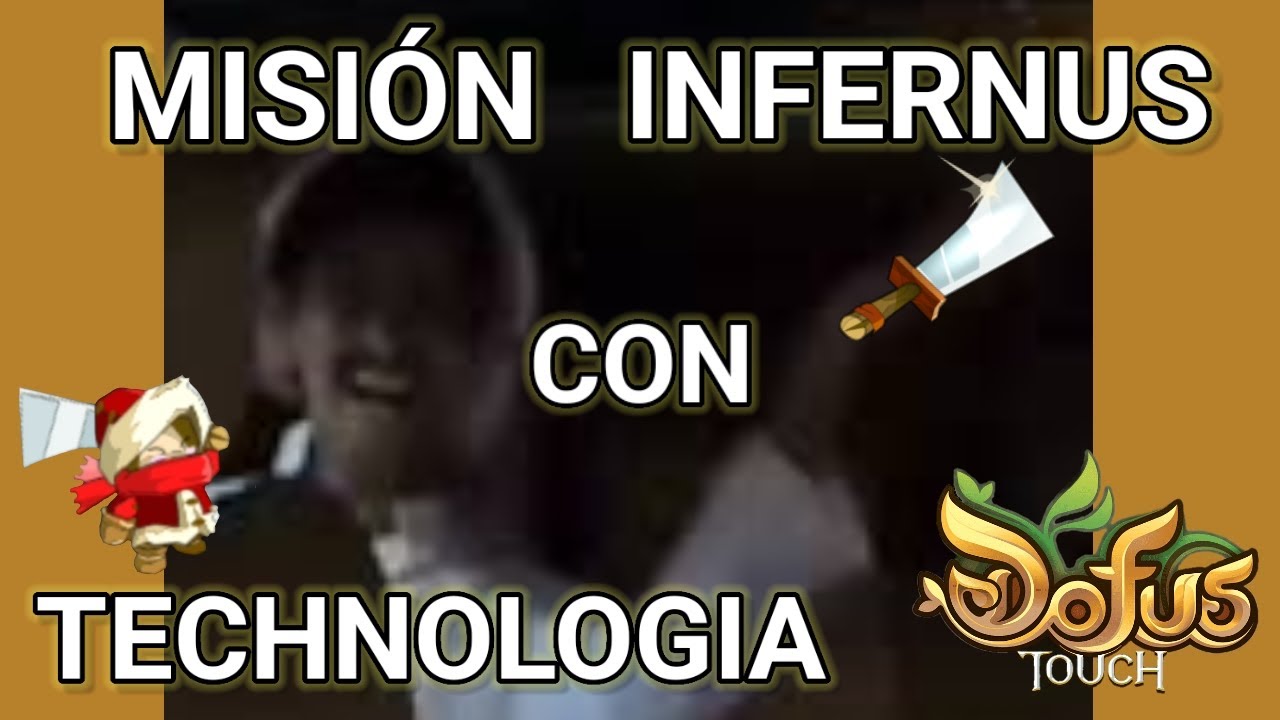 MISION :Infernus . Conseguir encarnación infernus sin tener que llevar 4 personajes !!DOFUS TOUCH.