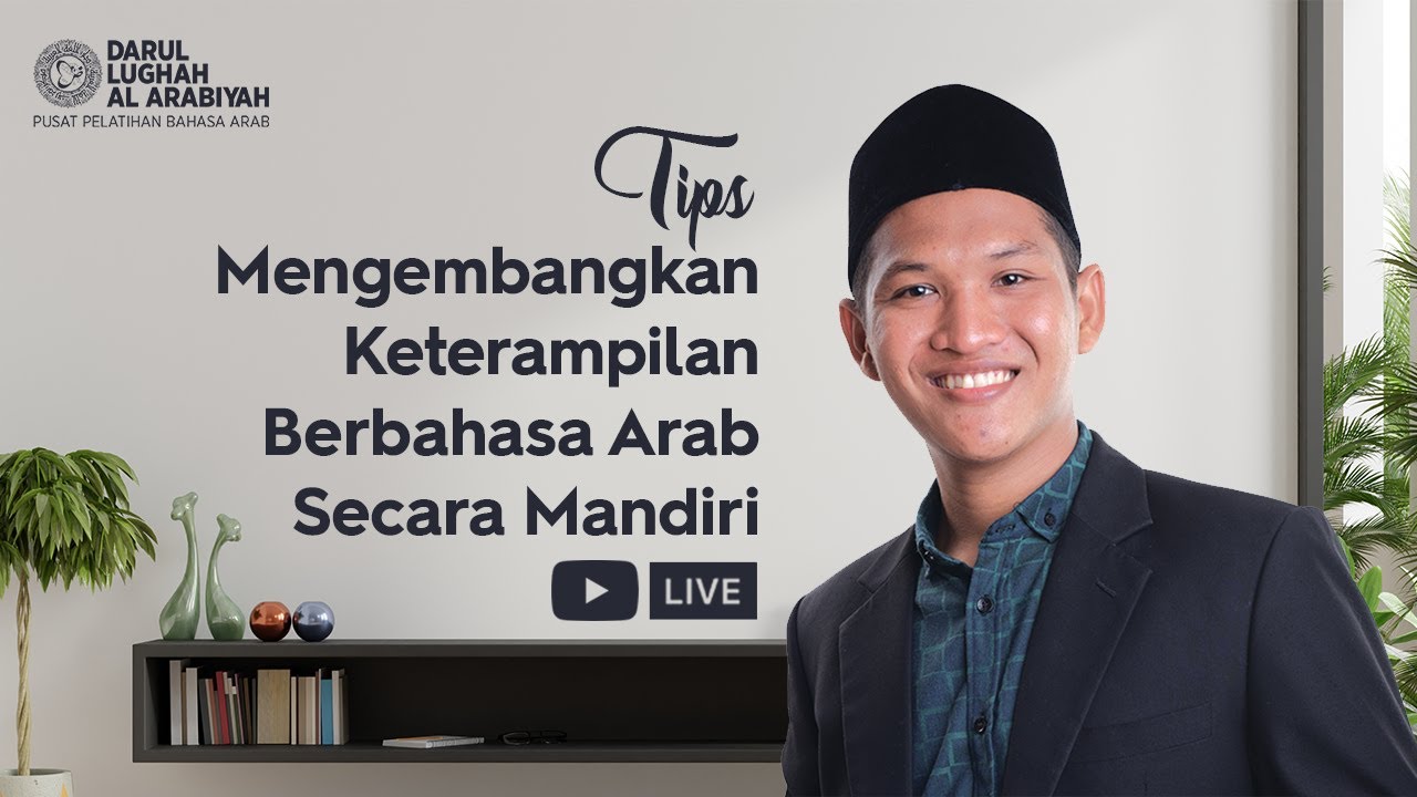 Tips Mengembangkan Keterampilan Berbahasa Arab Secara Mandiri - Arabic On Air