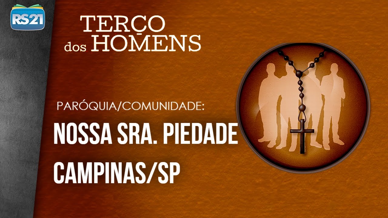 Terço dos Homens I Paróquia Nossa Senhora Piedade l Rede Século 21