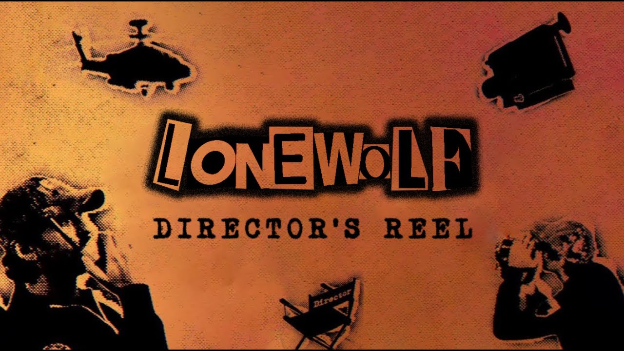 LONEWOLF Director's Reel