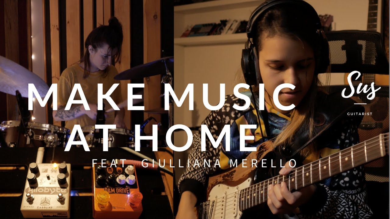 Make Music at Home - Sus Vasquez Feat. Giulliana Merello.