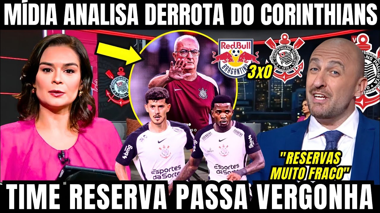 M&Iacute;DIA DETONOU RESERVAS DO CORINTHIANS EM DERROTA PRO RB BRAGANTINO PELO PAULIST&Atilde;O E COBROU REFOR&Ccedil;OS
