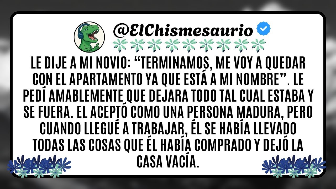 Le dije a mi novio: “Terminamos, me voy a quedar con el apartamento ya que está a mi nombre