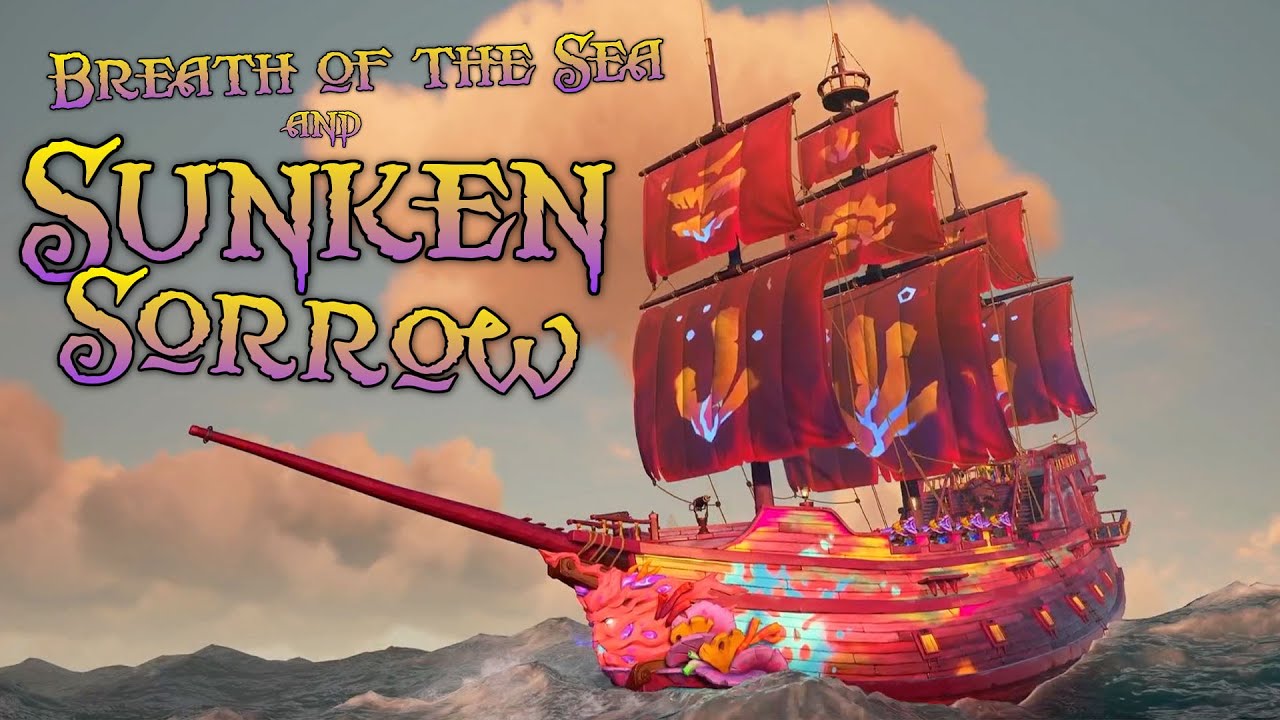Breath Of The Sea / Sunken Sorrow Showcase - Sea Of Thieves