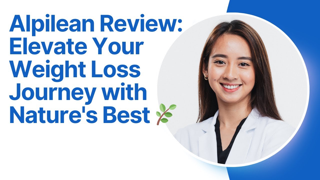 Alpilean Review Transform Your Weight Loss Journey with Natural Ingredients 🌿  Weight Loss Tips &