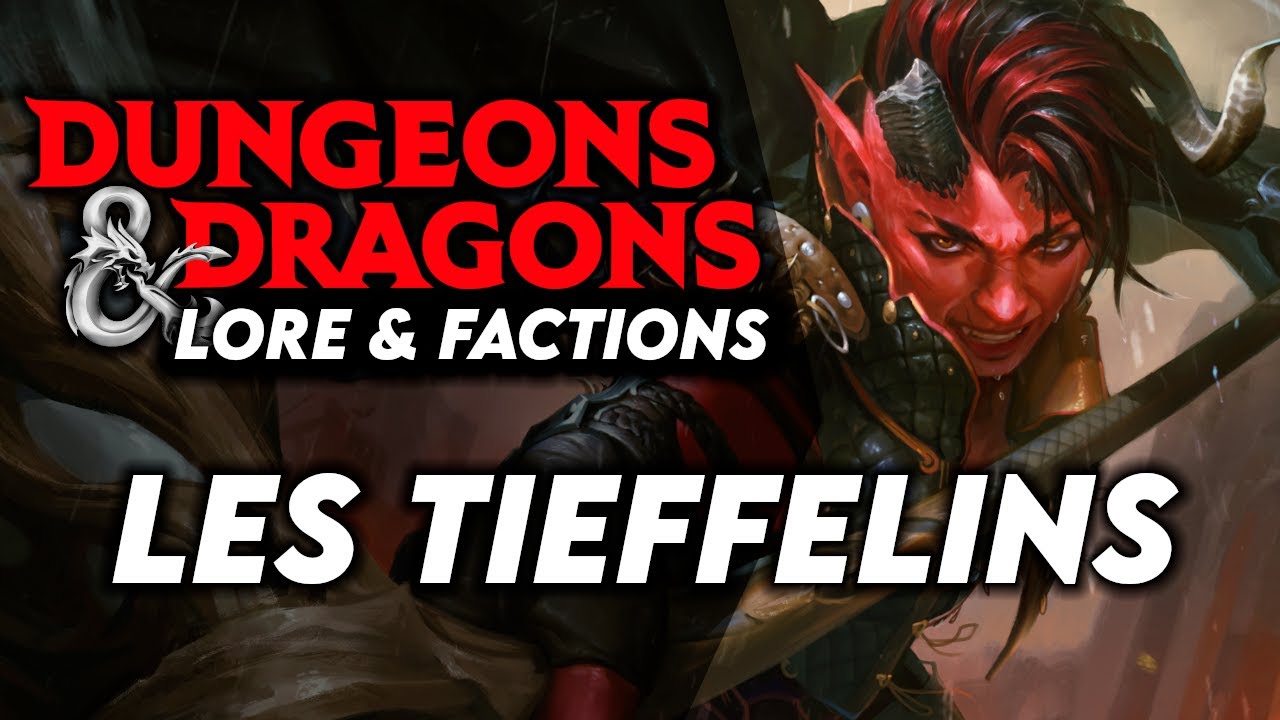 Les TIEFFELINS (Lore D&D) !