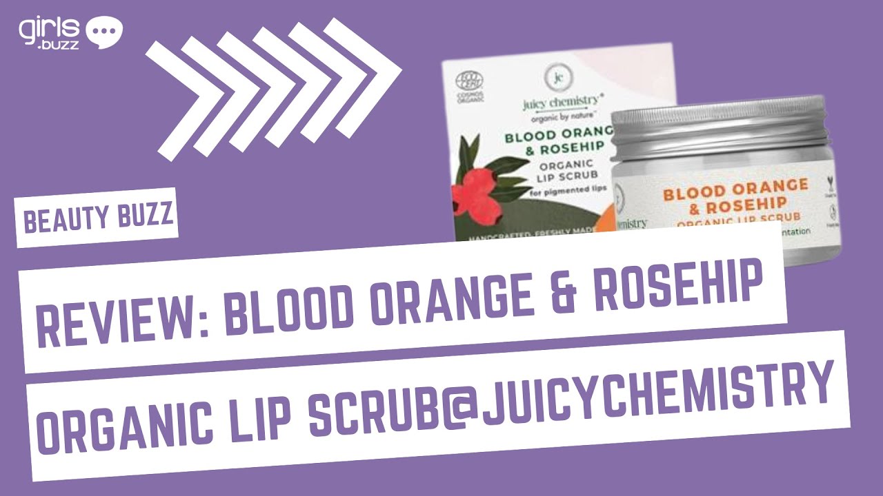 Mini Review ft. Blood Orange & Rosehip Organic Lip Scrub @juicy_chemistry