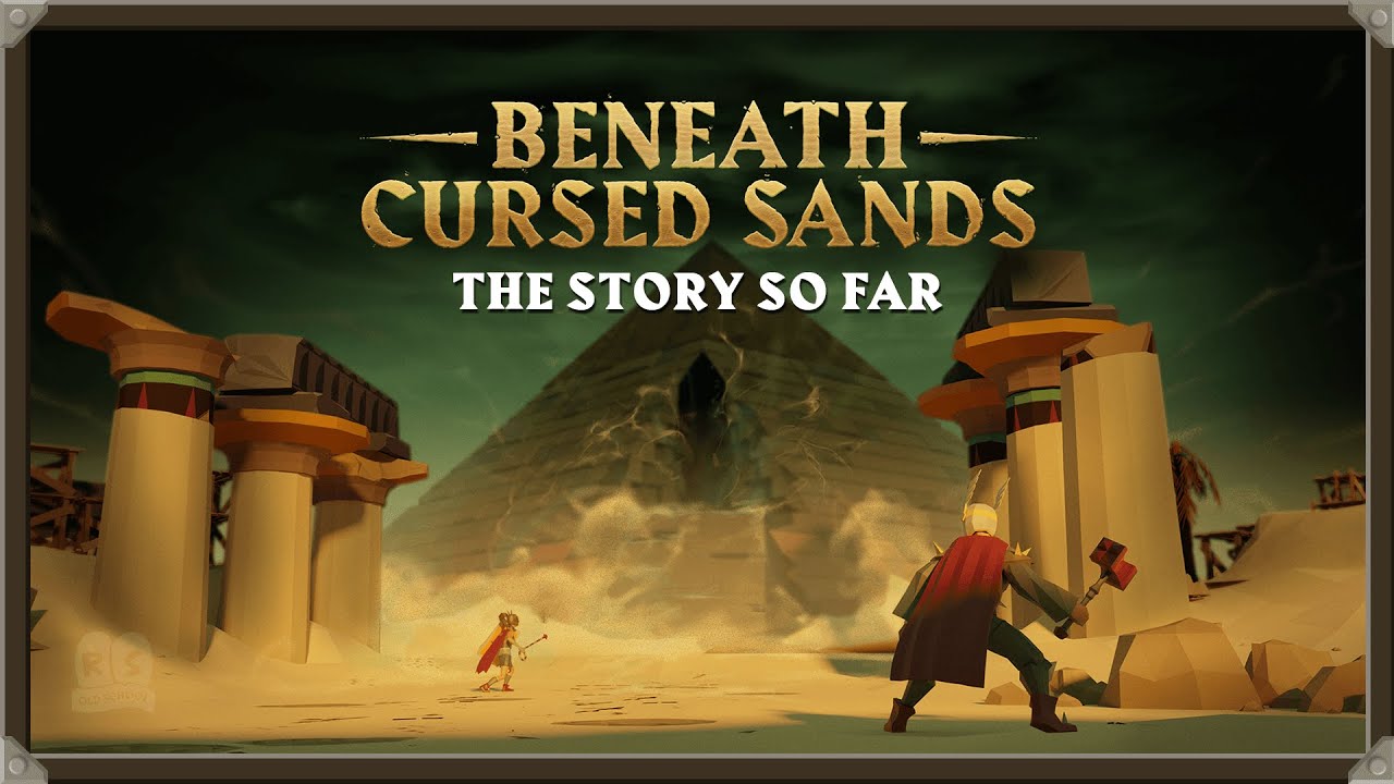 Beneath Cursed Sands - The Story So Far (by PoisonedPotion) | Old School RuneScape