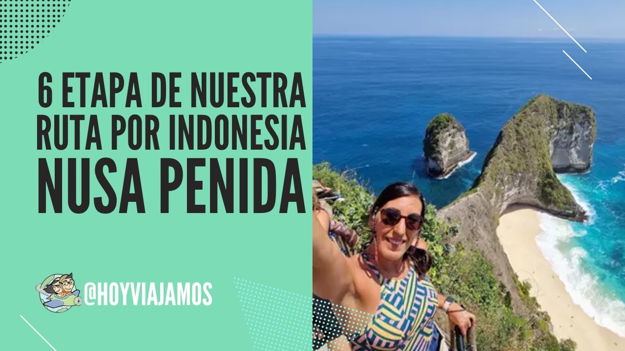 Así es Nusa Penida ¿Qué ver, dónde dormir y cómo llegar a Nusa Penida y Nusa Lembogan?