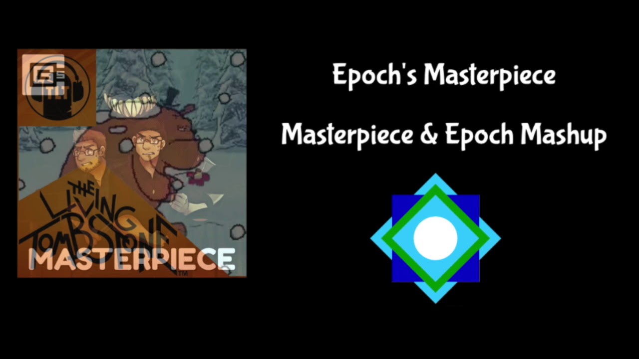 Epoch's Masterpiece - Masterpiece & Epoch Mashup