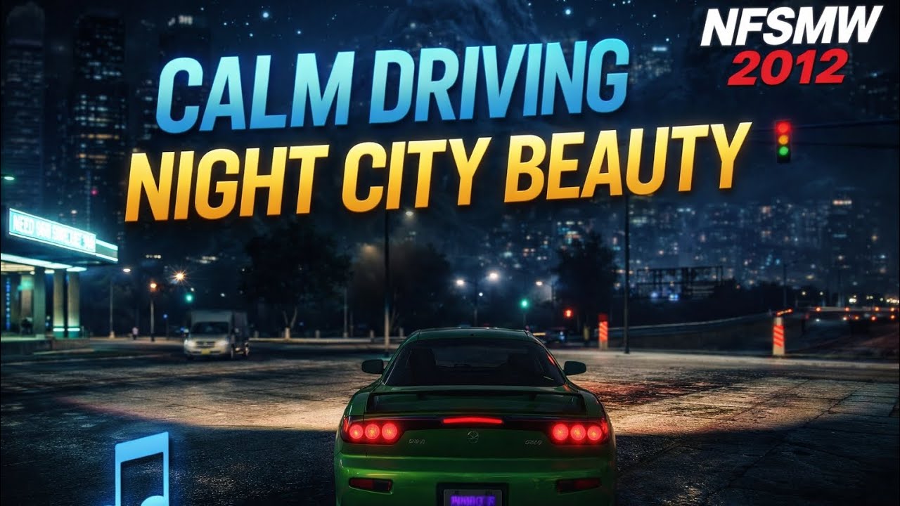 Late Night City Drive in Need for Speed Most Wanted 2012 | Chill No Commentary
