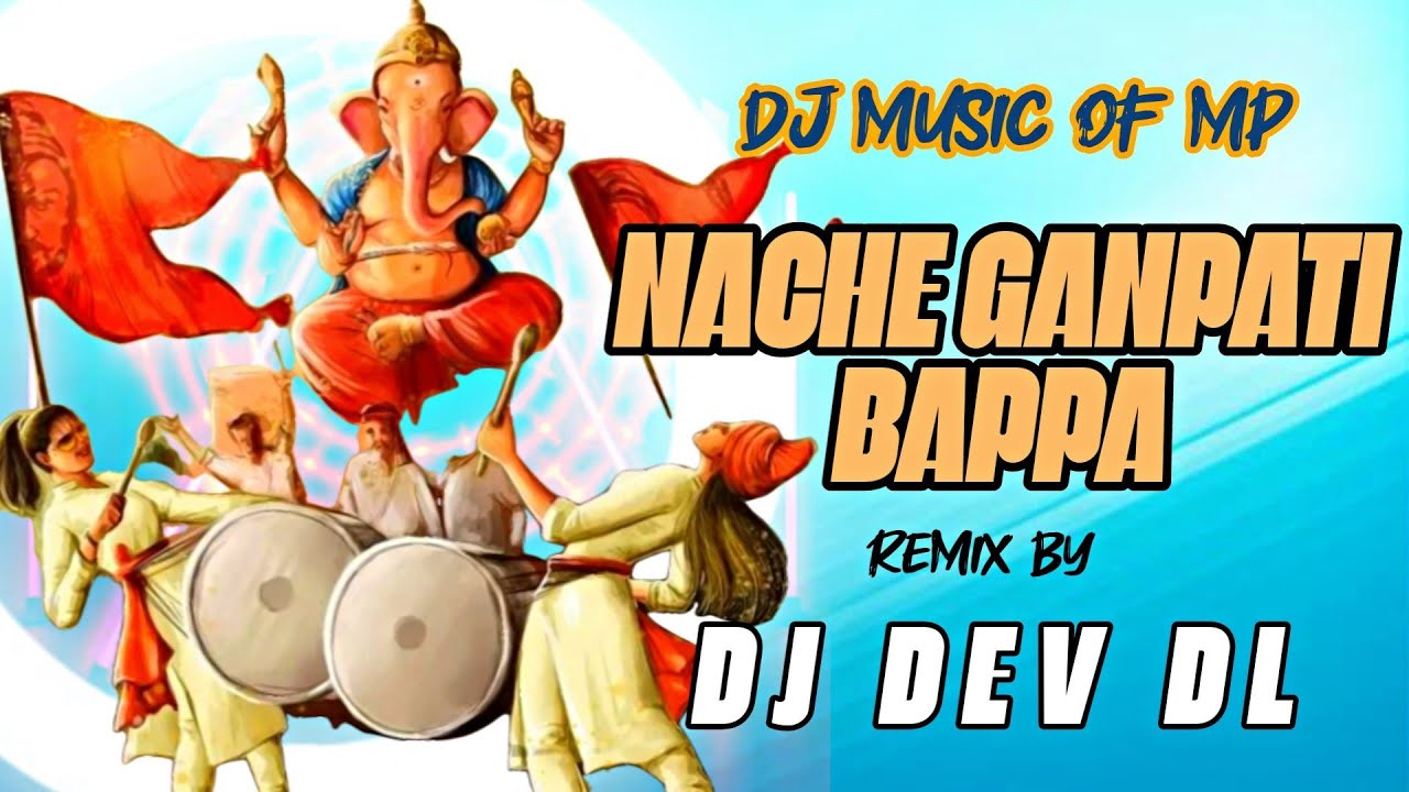 Nache Ganpati Bappa Chana Nana Tapori Bass Remix Dj Dev Dl (Dj Music Of Mp)