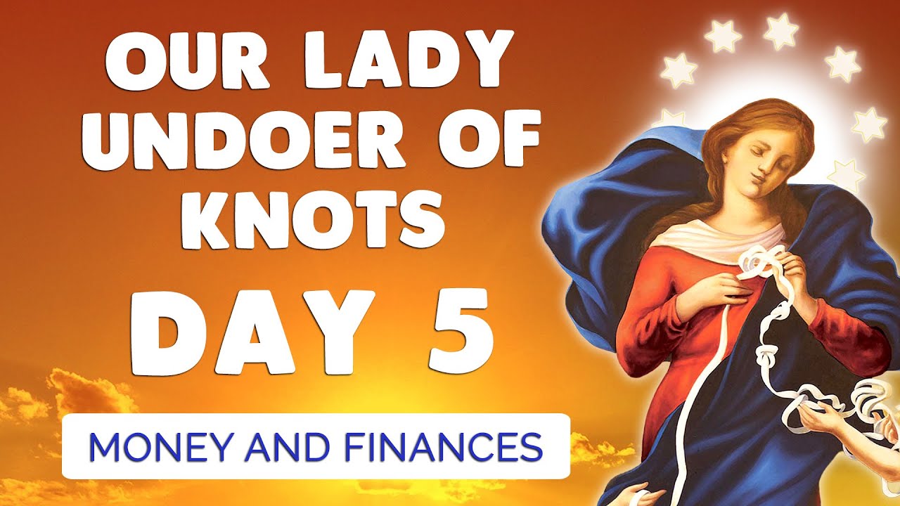 🙏 NOVENA to OUR LADY UNDOER of KNOTS Day 5 🙏 For Money and Finances
