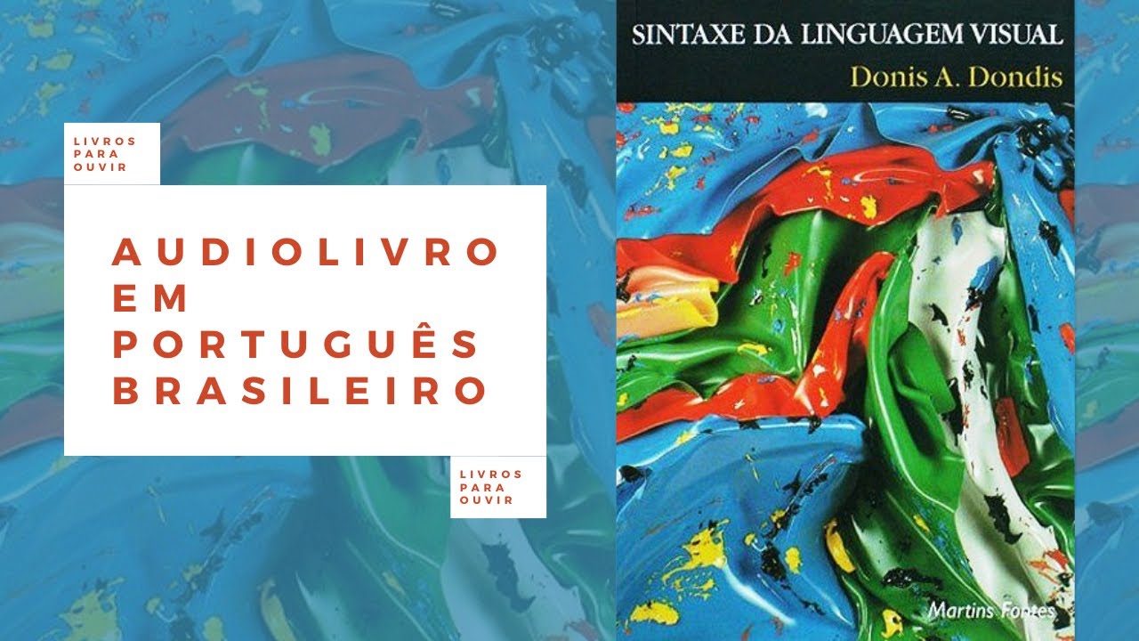 Audiobook | Sintaxe da Linguagem Visual Dondis A. Donis | Pref&aacute;cio