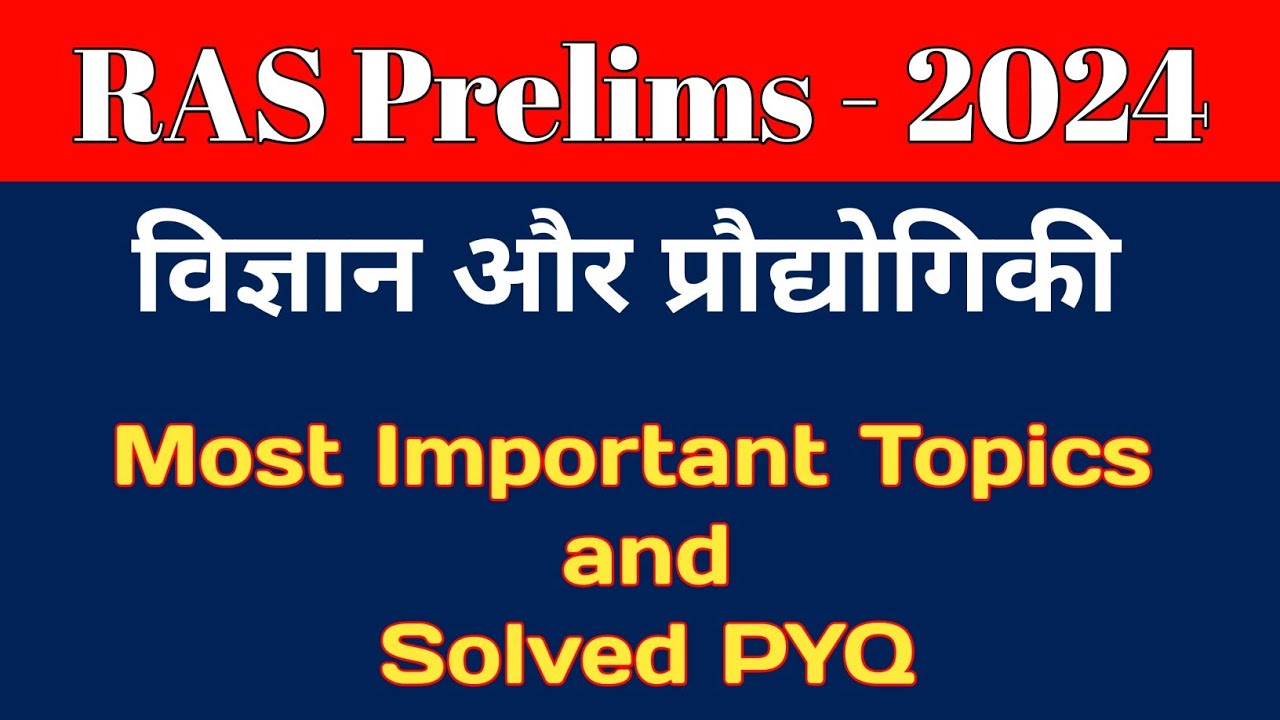 RAS PRE 2024 : Science & Technology | Most important Topics with Solved PYQ  
