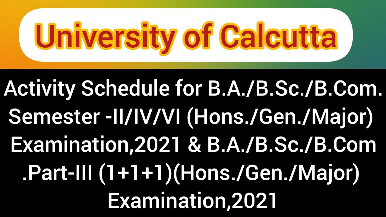 Activity Schedule for B.A./B.Sc./B.Com,Examination,2021// C.U