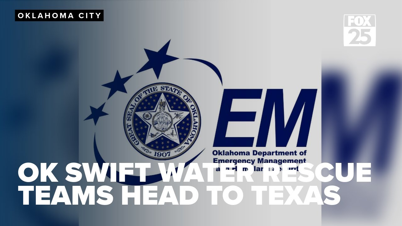 Oklahoma dispatches swift water rescue teams to aid Texas flood response efforts