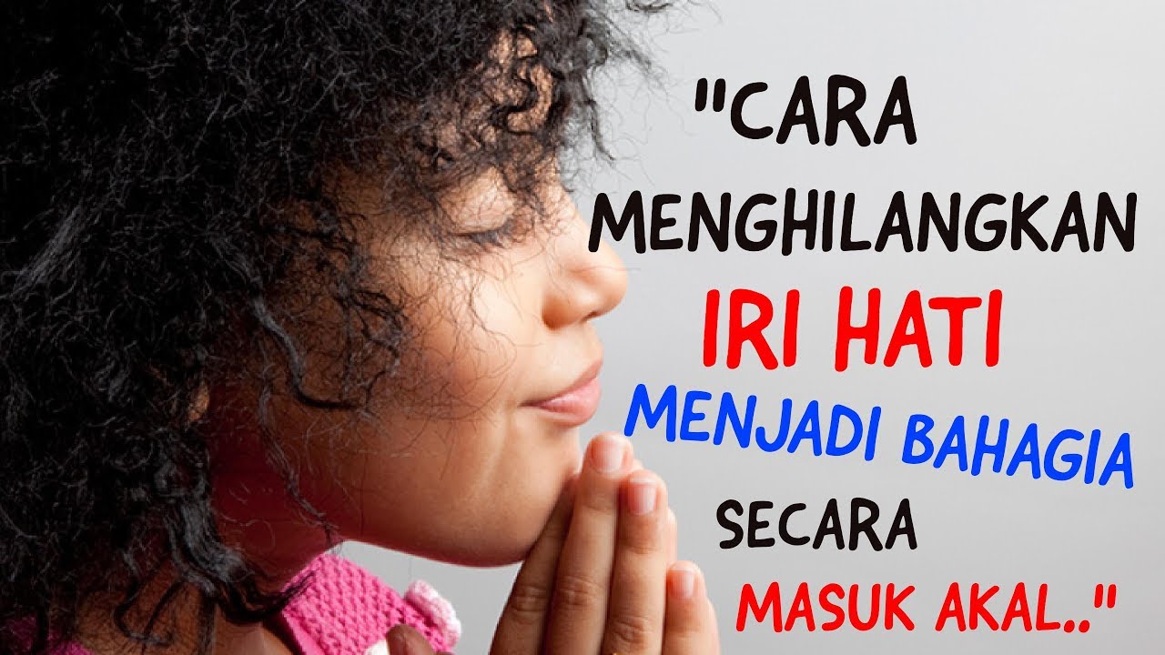 Motivasi Hidup Sukses - CARA MENGHILANGKAN IRI HATI DENGAN MASUK AKAL !!  [CERDAS 10 MENIT]