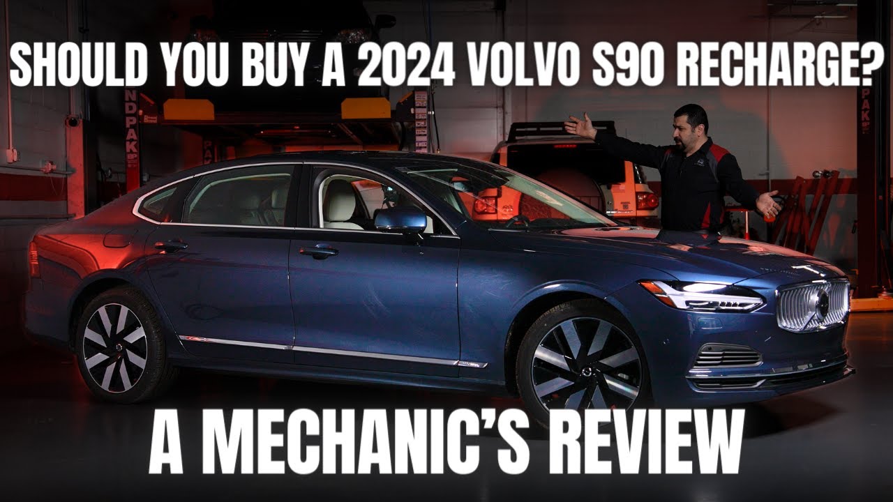Should You Buy a Volvo S90 Recharge? Thorough Review By A Mechanic