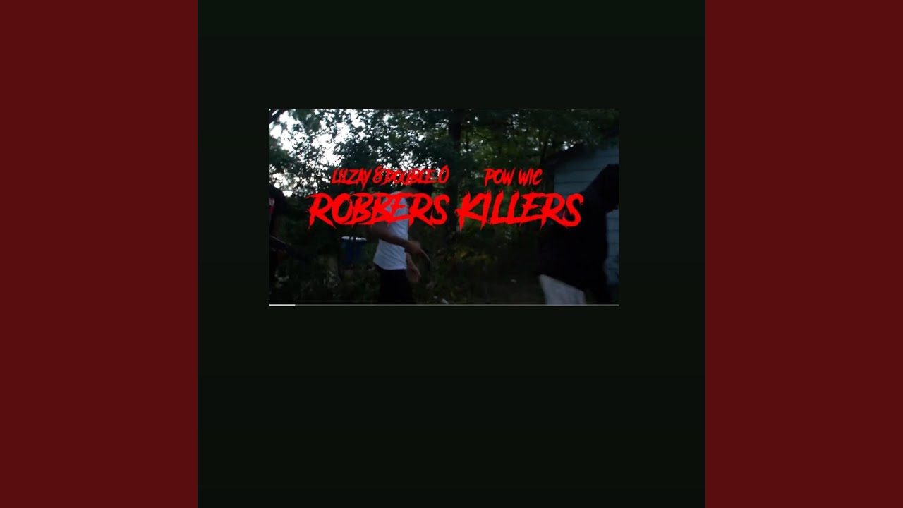 robbers killers (feat. pow wic & lilzay8double0)