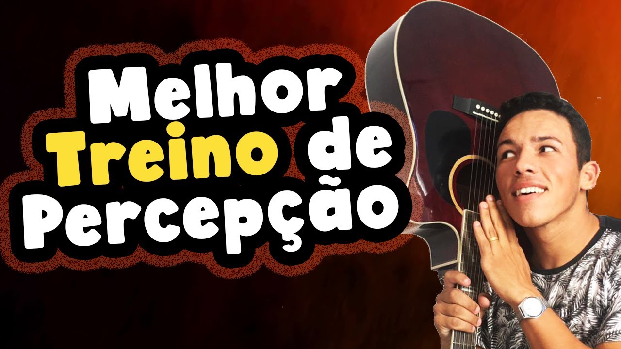 Método SIMPLES e PRÁTICO  para treinar sua percepção musical NO VIOLÃO