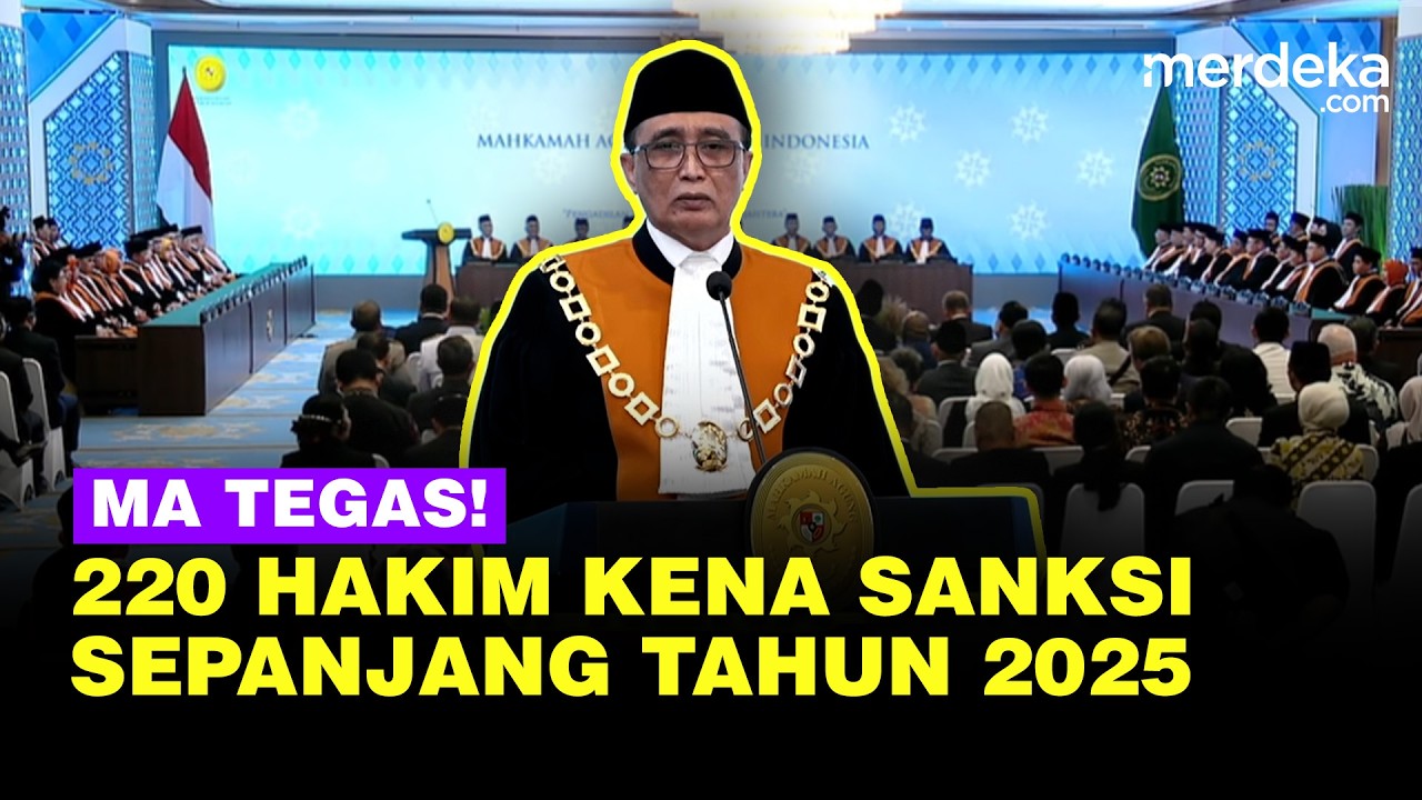 Ketua MA Blak-blakan 220 Hakim Kena Sanksi Disiplin Sepanjang 2025, Dihukum Ringan - Berat