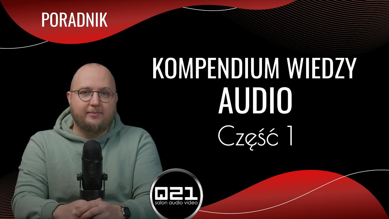 Kompendium Wiedzy Audio cz.1 | Q21