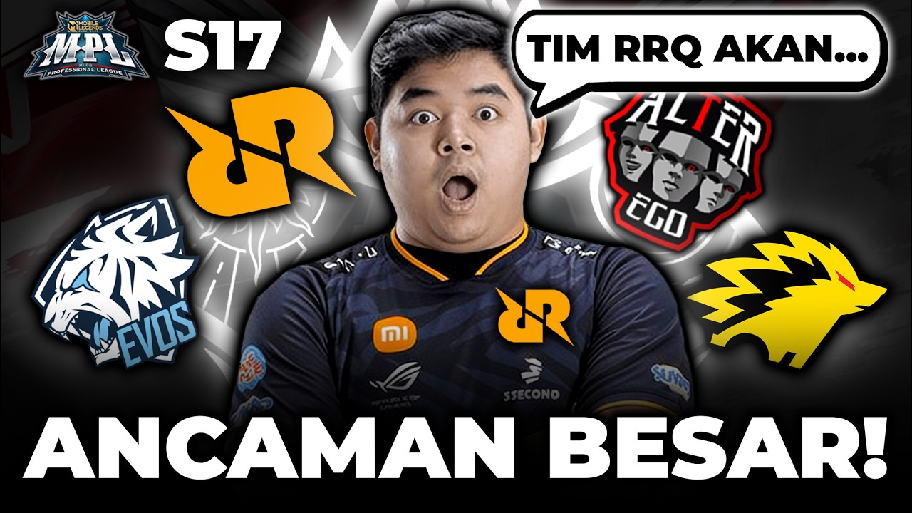 ANCAMAN BESAR!! TIM TERKUAT & KUDA HITAM DI MPL S17!!!😱🔥| MPL ID, MPL Indonesia, RRQ, R7, Team RRQ
